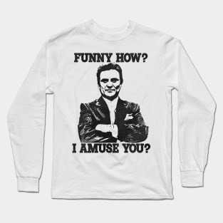 Funny How? Tommy DeVito Goodfellas Quote Long Sleeve T-Shirt